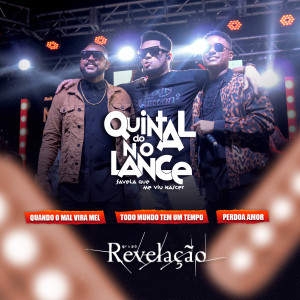 Dengarkan lagu Quando O Mal Vira Mel/ Todo Mundo Tem Um Tempo/ Perdoa Amor (Quintal do no Lance, Favela Que Me Viu Nascer) nyanyian No Lance dengan lirik