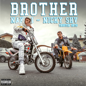 ดาวน์โหลดและฟังเพลง Brother (Explicit) พร้อมเนื้อเพลงจาก Nakiri