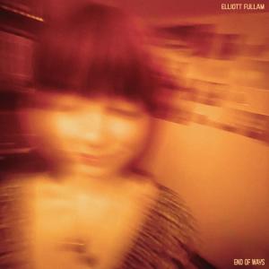 ดาวน์โหลดและฟังเพลง End of Ways พร้อมเนื้อเพลงจาก Elliott Fullam
