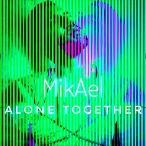 收听Mikael的Alone Together歌词歌曲