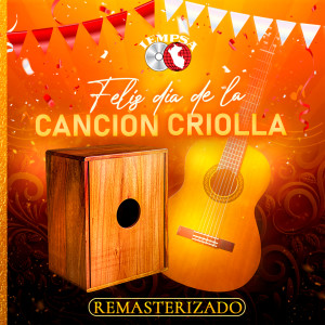 Album FELIZ DÍA DE LA CANCIÓN CRIOLLA (Remasterizado 2023) from Various Artists