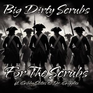 Dr. Gigglez的專輯For The Scrubs (feat. Gibby Stites & Dr. GIGGLEZ) [Explicit]