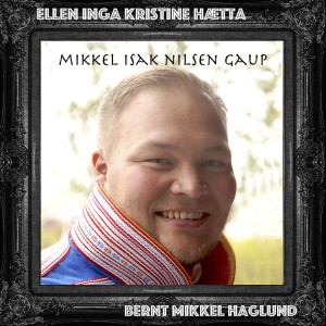 Ellen Inga kristine Hætta的專輯Mikkel Isak Nilsen Gaup