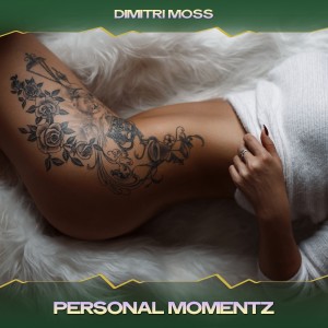 Listen to Personal Momentz (Dancefloor Mix, 24 Bit Remastered) song with lyrics from Dimitri Moss