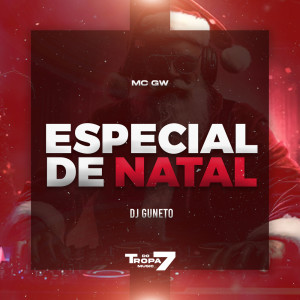 收聽MC GW的Especial de Natal (Explicit)歌詞歌曲