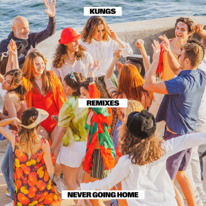 Listen to Never Going Home (Toby Romeo Remix / Extended) song with lyrics from Kungs