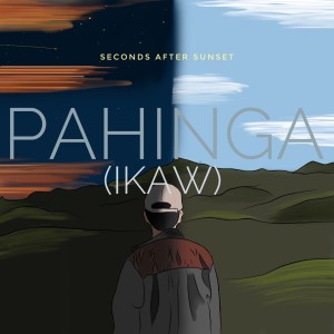 Dengarkan lagu Pahinga (Ikaw) nyanyian Seconds After Sunset dengan lirik