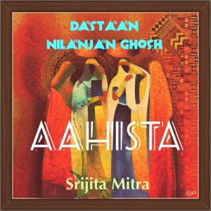 ดาวน์โหลดและฟังเพลง Aahista (Dastaan) พร้อมเนื้อเพลงจาก Nilanjan Ghosh