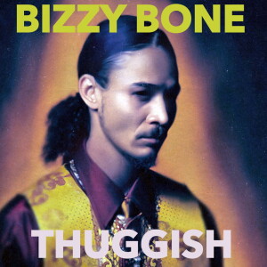 收聽Bizzy Bone的Thuggish (Explicit)歌詞歌曲