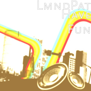 ดาวน์โหลดและฟังเพลง Have Fun (Explicit) พร้อมเนื้อเพลงจาก LmndPat
