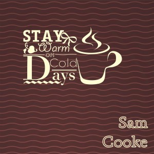 Album Stay Warm On Cold Days from Sam Cooke