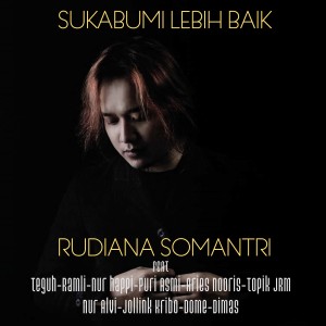 收听Rudiana Somantri的Sukabumi Lebih Baik歌词歌曲