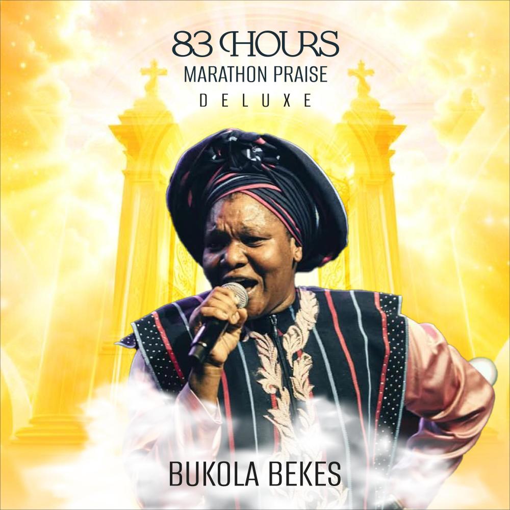 BUKOLA BEKES 83 HOURS MARATHON PRAISE DELUXE