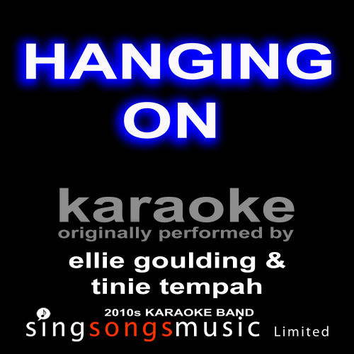 Hanging On (Originally Performed By Ellie Goulding & Tinie Tempah) [Karaoke Audio Version] (Karaoke Audio Version)