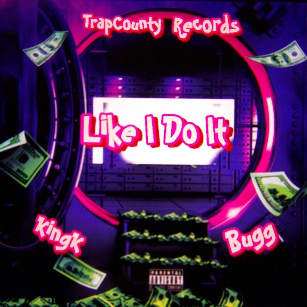 Like I Do It (feat. Bugg) (Explicit)