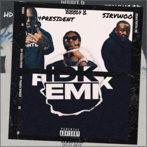 收聽Goody G的IDK Remix (HD4President & Sir V Wood Remix|Explicit)歌詞歌曲