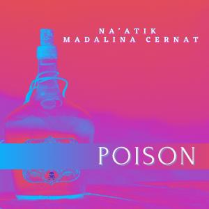 Na'atik的專輯Poison (feat. Madalina Cernat)