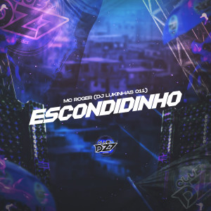 Album ESCONDIDINHO (Explicit) oleh DJ Lukinhas 011