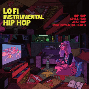 Various Artists的专辑Lo Fi Instrumental Hip Hop (Hip Hop, Chill Hop, Jazz Hop Instrumental Beats)