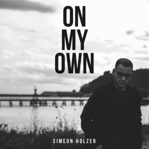 ดาวน์โหลดและฟังเพลง On My Own พร้อมเนื้อเพลงจาก Simeon Holzer