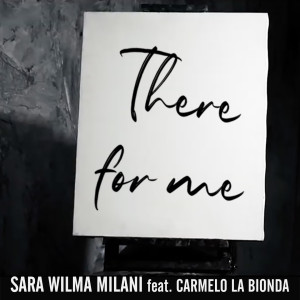 收聽Sara Wilma Milani的There for Me歌詞歌曲
