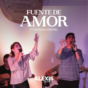 收聽Alexis Quinteros的Fuente de Amor歌詞歌曲