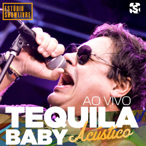 ดาวน์โหลดและฟังเพลง Sexo, Algemas e Cinta-Liga(Acústico) (Ao Vivo) พร้อมเนื้อเพลงจาก Tequila Baby
