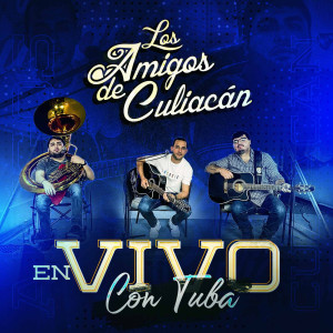 Los Amigos De Culiacàn的專輯Con Tuba (En Vivo)