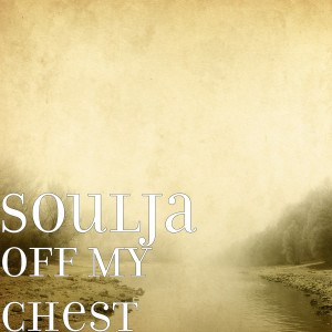 Album Off My Chest (Explicit) from SoulJa