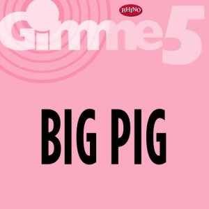 Big Pig的專輯Gimme 5