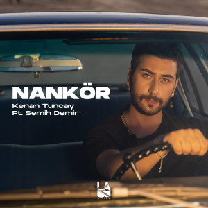 Listen to Nankör song with lyrics from Kenan Tuncay