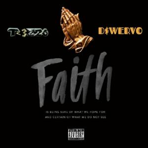 Listen to Faith (feat. D$wervo & Yung Rasta) song with lyrics from Tr3zzo