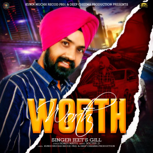 收聽Jeet S Gill的Worth歌詞歌曲
