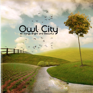 อัลบัม All Things Bright And Beautiful ศิลปิน Owl City