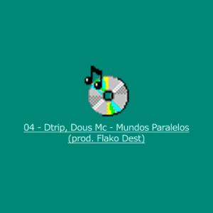 ดาวน์โหลดและฟังเพลง Mundos paralelos (feat. Dous Mc & Flako Dest) พร้อมเนื้อเพลงจาก Dtrip