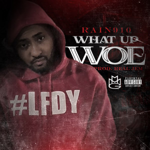收聽Rain 910的What up Woe (Explicit)歌詞歌曲