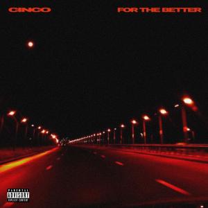 Cinco的專輯For The Better (Explicit)