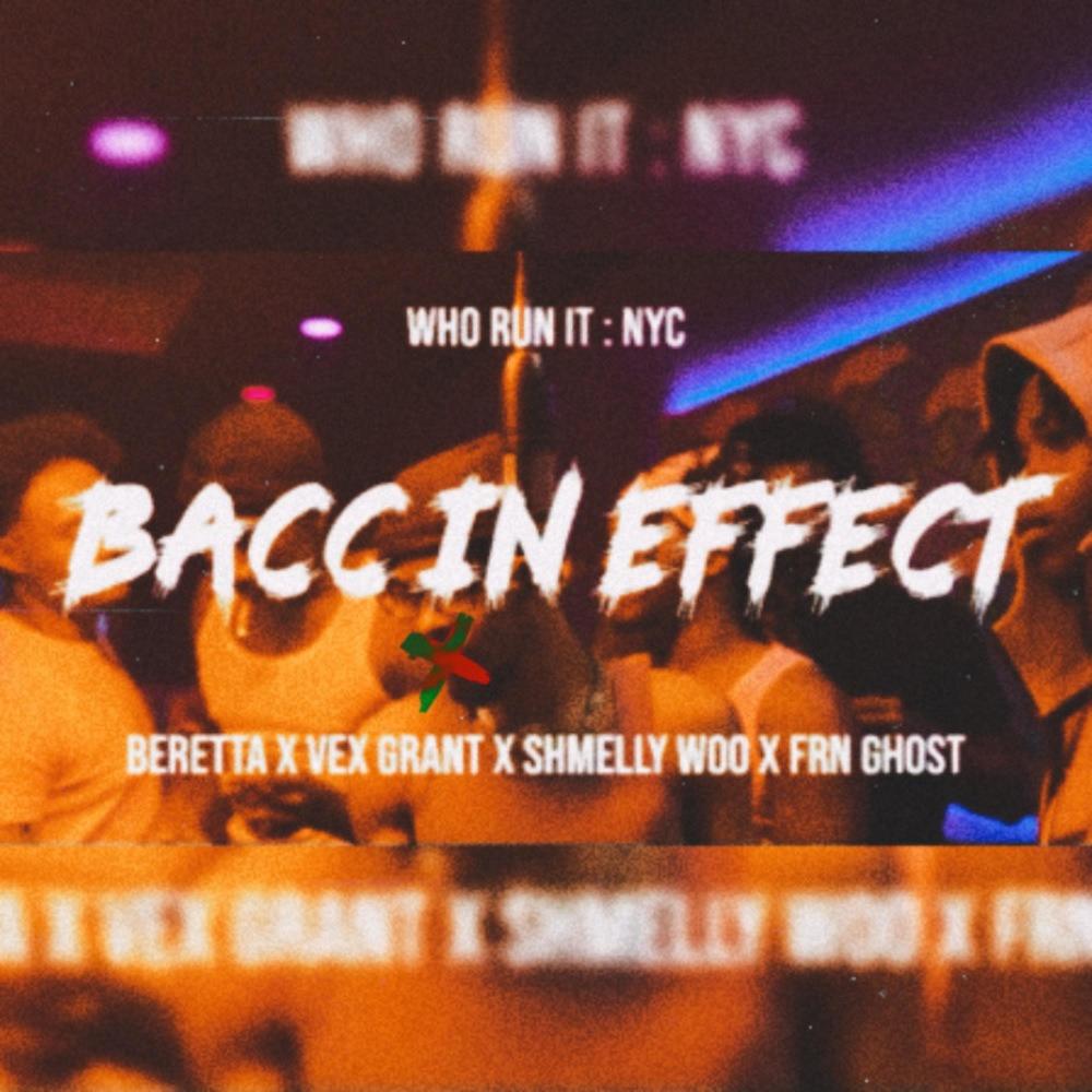 Bacc In Effect (feat. Vex Grant, Shmelly Woo & FRN Ghost) (WhoRunItNYC Performance|Explicit)