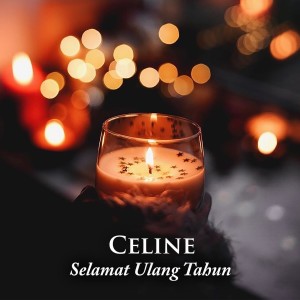 Dengarkan Selamat Ulang Tahun lagu dari Celine dengan lirik