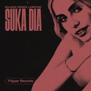 Album SUKA DIA oleh BUJANG ORGEN LAMPUNG
