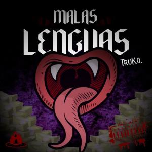 Truko的專輯Malas Lenguas (Explicit)
