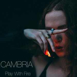 收聽Cambria的Play With Fire歌詞歌曲
