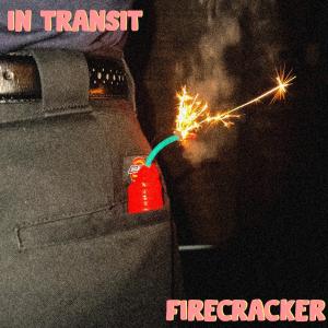 In Transit的專輯Firecracker (Explicit)