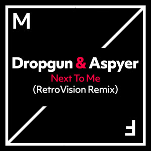 收聽Dropgun的Next To Me (RetroVision Remix)歌詞歌曲
