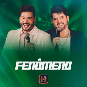 收聽Alan & Alex的Fenômeno (Ao Vivo)歌詞歌曲