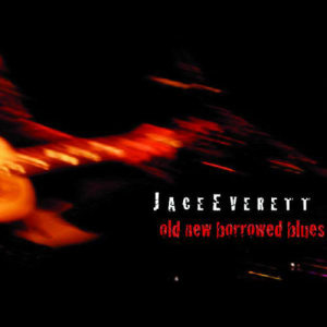 อัลบัม Old New Borrowed Blues ศิลปิน Jace Everett