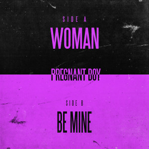 Album Woman / Be Mine from Pregnant Boy