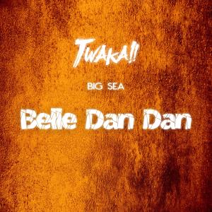 ดาวน์โหลดและฟังเพลง Belle Dan Dan พร้อมเนื้อเพลงจาก Big Sea