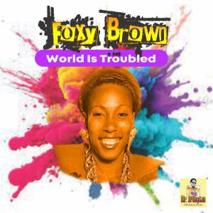 อัลบัม World Is Troubled ศิลปิน Foxy Brown