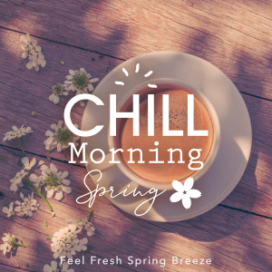 Mariko Nakabayashi的专辑Chill Morning Spring 〜feel Fresh Spring Breeze〜